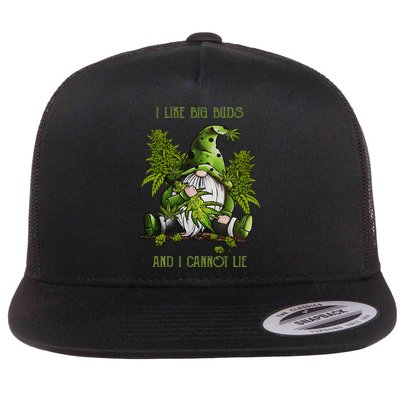 Gnome I Like Big Buds And I Cannot Lie Weed 420 Stoner Idea Flatbill Hat