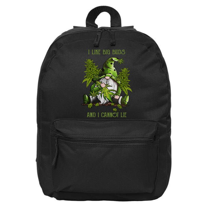 Gnome I Like Big Buds And I Cannot Lie Weed 420 Stoner Idea 16 in Basic Backpack