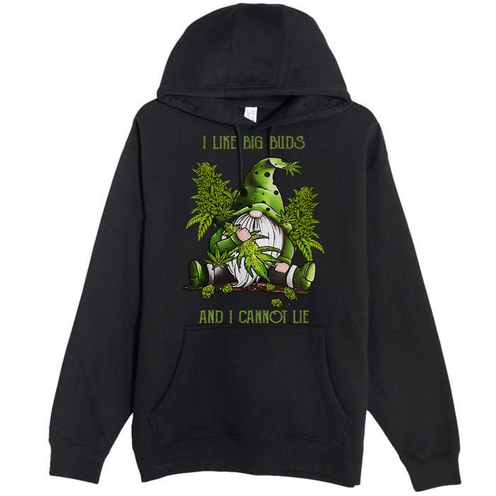 Gnome I Like Big Buds And I Cannot Lie Weed 420 Stoner Idea Premium Pullover Hoodie