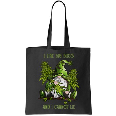 Gnome I Like Big Buds And I Cannot Lie Weed 420 Stoner Idea Bag