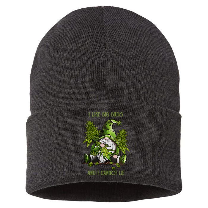 Gnome I Like Big Buds And I Cannot Lie Weed 420 Stoner Idea Sustainable Knit Beanie