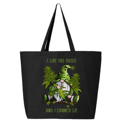 Gnome I Like Big Buds And I Cannot Lie Weed 420 Stoner Idea 25L Jumbo Tote