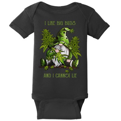 Gnome I Like Big Buds And I Cannot Lie Weed 420 Stoner Idea Baby Bodysuit