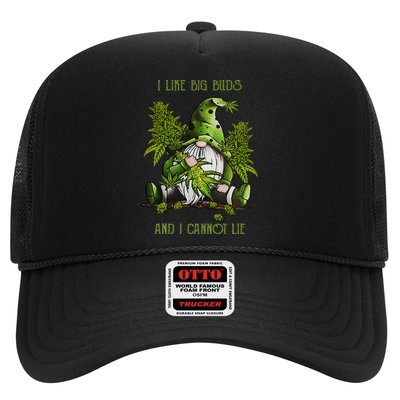 Gnome I Like Big Buds And I Cannot Lie Weed 420 Stoner Idea Trucker Hat