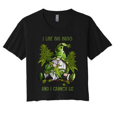 Gnome I Like Big Buds And I Cannot Lie Weed 420 Stoner Idea Crop Top