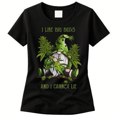 Gnome I Like Big Buds And I Cannot Lie Weed 420 Stoner Idea Womens T-Shirt
