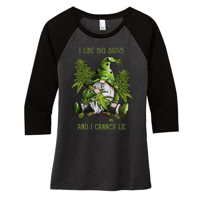 Gnome I Like Big Buds And I Cannot Lie Weed 420 Stoner Idea Women's Tri-Blend 3/4-Sleeve Raglan Shirt