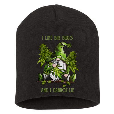 Gnome I Like Big Buds And I Cannot Lie Weed 420 Stoner Idea Short Acrylic Beanie