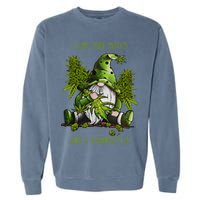 Gnome I Like Big Buds And I Cannot Lie Weed 420 Stoner Idea Garment-Dyed Sweatshirt
