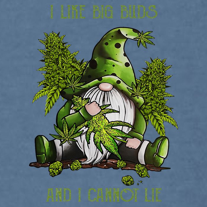 Gnome I Like Big Buds And I Cannot Lie Weed 420 Stoner Idea Garment-Dyed Sweatshirt