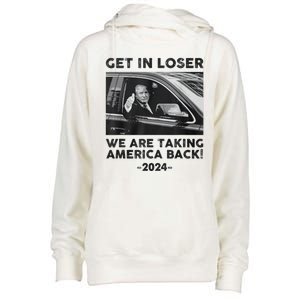 Get In Loser We Are Talking America Back Trump 2024 Womens Funnel Neck Pullover Hood