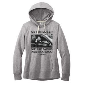 Get In Loser We Are Talking America Back Trump 2024 Women's Fleece Hoodie