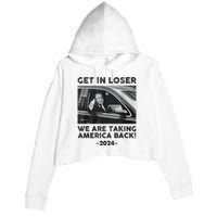 Get In Loser We Are Talking America Back Trump 2024 Crop Fleece Hoodie