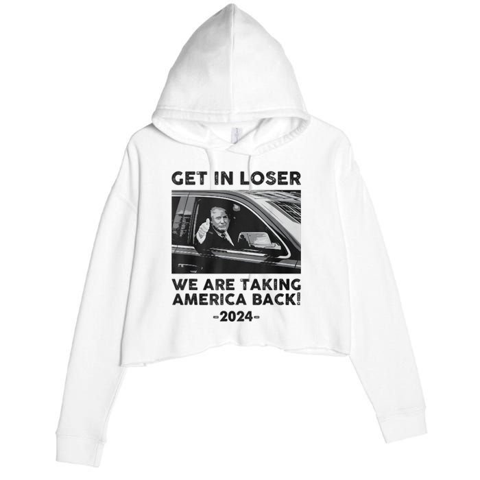 Get In Loser We Are Talking America Back Trump 2024 Crop Fleece Hoodie