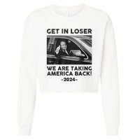 Get In Loser We Are Talking America Back Trump 2024 Cropped Pullover Crew