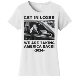 Get In Loser We Are Talking America Back Trump 2024 Women's T-Shirt