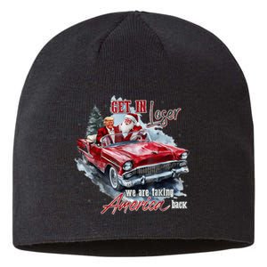 Get In Loser We Are Taking America Back Trump Santa Xmas Sustainable Beanie