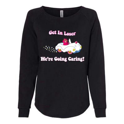 Get In Loser, We're Going Caring Funny Bear Womens California Wash Sweatshirt