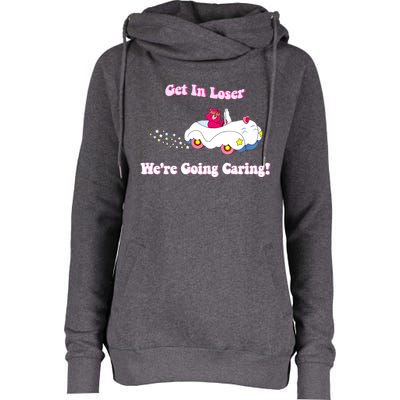 Get In Loser, We're Going Caring Funny Bear Womens Funnel Neck Pullover Hood