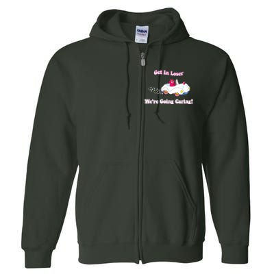 Get In Loser, We're Going Caring Funny Bear Full Zip Hoodie