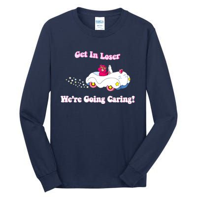 Get In Loser, We're Going Caring Funny Bear Tall Long Sleeve T-Shirt