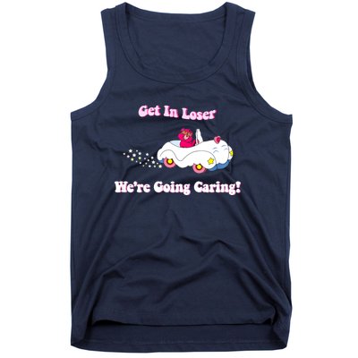 Get In Loser, We're Going Caring Funny Bear Tank Top