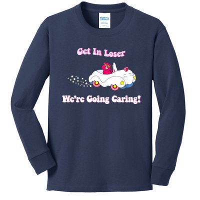 Get In Loser, We're Going Caring Funny Bear Kids Long Sleeve Shirt