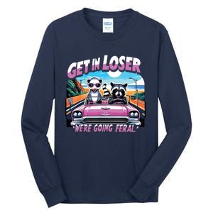 Get In Loser Were Going Feral Funny Sassy Opossum Raccoon Tall Long Sleeve T-Shirt