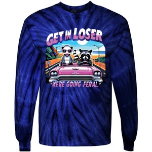 Get In Loser Were Going Feral Funny Sassy Opossum Raccoon Tie-Dye Long Sleeve Shirt