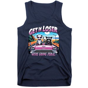 Get In Loser Were Going Feral Funny Sassy Opossum Raccoon Tank Top