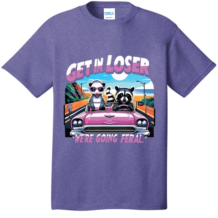 Get In Loser Were Going Feral Funny Sassy Opossum Raccoon T-Shirt