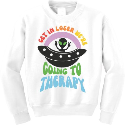 Get In Loser Were Going To Therapy Kids Sweatshirt