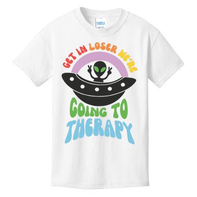 Get In Loser Were Going To Therapy Kids T-Shirt