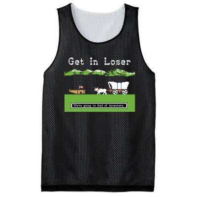 Get In Loser Were Going To Die Of Dysentery Mesh Reversible Basketball Jersey Tank