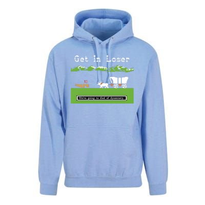 Get In Loser Were Going To Die Of Dysentery Unisex Surf Hoodie