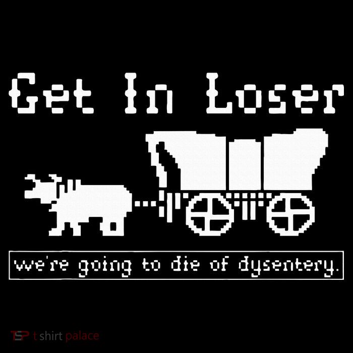 Get In Loser we're going to die of dysentery. Wool Snapback Cap