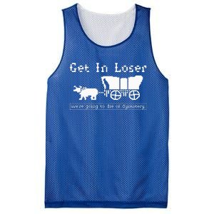 Get In Loser we're going to die of dysentery. Mesh Reversible Basketball Jersey Tank