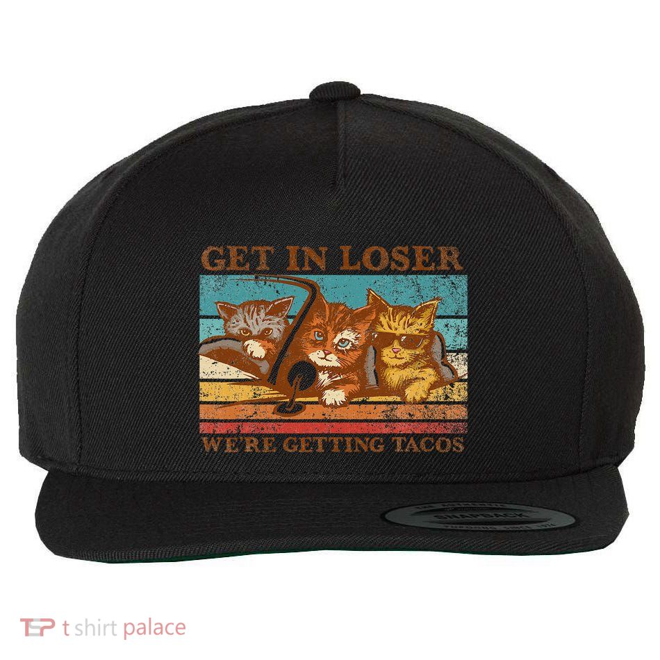 Get In Loser WeRe Getting Tacos! Wool Snapback Cap