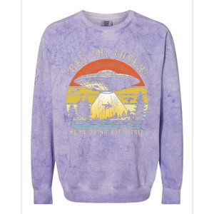 Get In Loser WeRe Doing Butt Stuff Alien Abduction Colorblast Crewneck Sweatshirt