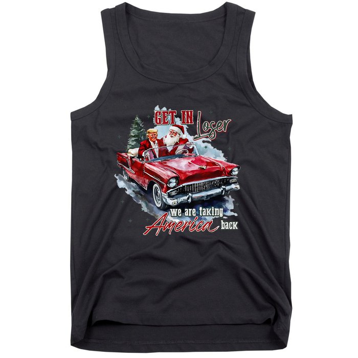 Get In Loser We Are Taking America Back Trump Santa Xmas Tank Top