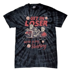 Get In Loser WeRe Going Slashing Horror Character Halloween Tie-Dye T-Shirt