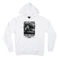 Get In Loser We Are Talking America Back Trump 2024 Hoodie