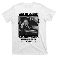 Get In Loser We Are Talking America Back Trump 2024 T-Shirt