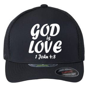 God Is Love 1 John 4:8 Flexfit Unipanel Trucker Cap