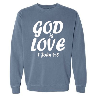 God Is Love 1 John 4:8 Garment-Dyed Sweatshirt