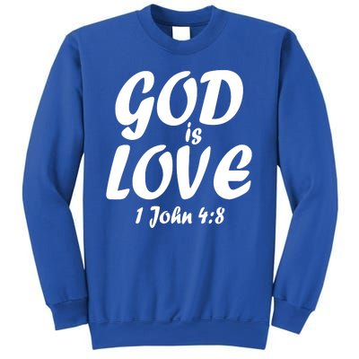 God Is Love 1 John 4:8 Sweatshirt