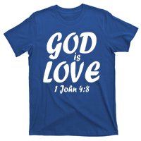 God Is Love 1 John 4:8 T-Shirt