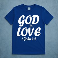 God Is Love 1 John 4:8 T-Shirt