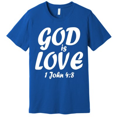 God Is Love 1 John 4:8 Premium T-Shirt