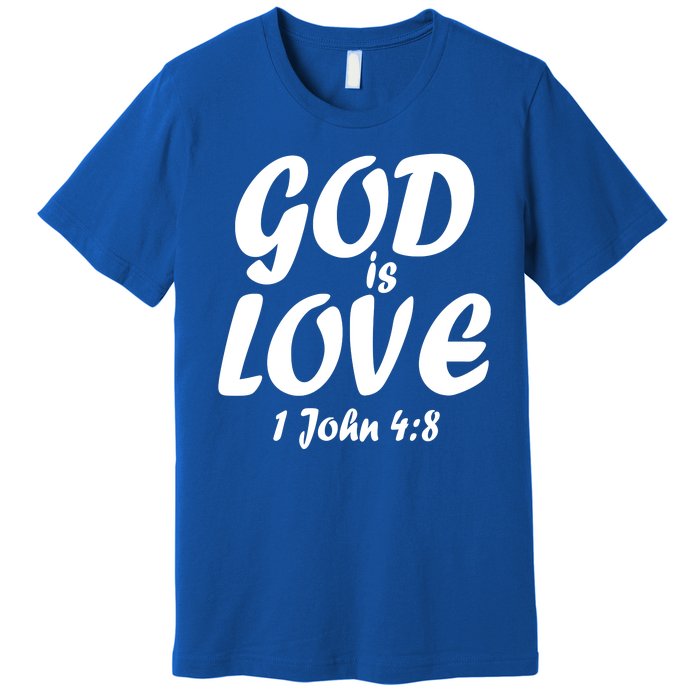 God Is Love 1 John 4:8 Premium T-Shirt